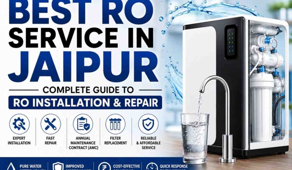 Best RO Service in Jaipur – Complete Guide to RO Installation & Repair