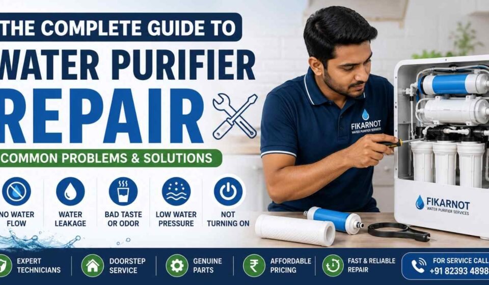 The Complete Guide to Water Purifier Repair Common Problems & Solutions
