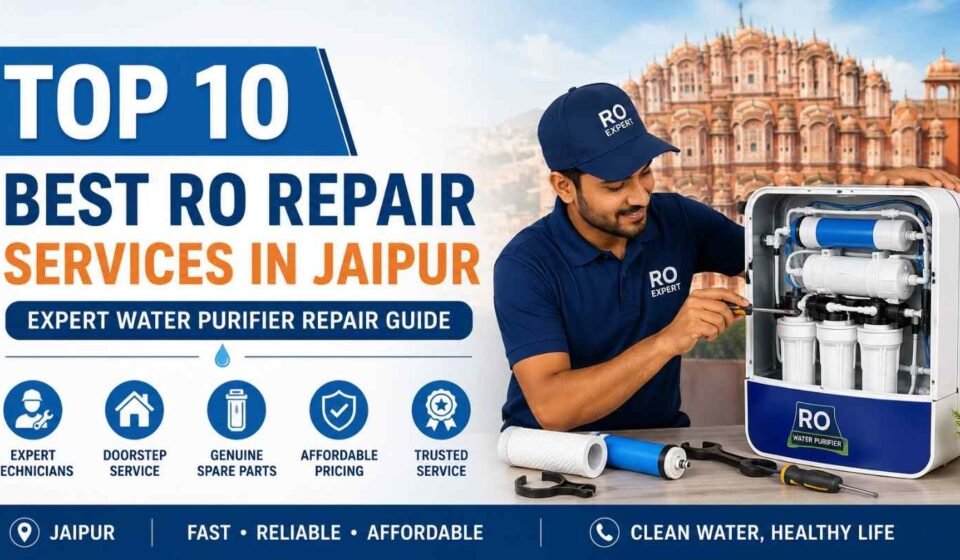 Top 10 Best RO Repair Services in Jaipur Expert Water Purifier Repair Guide